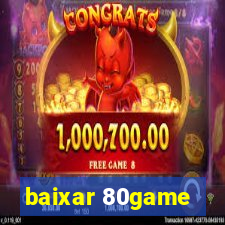 baixar 80game